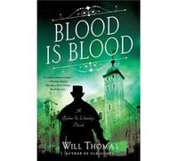 Blood Is Blood A Barker amp Llewelyn Novel by Will Thomas Will Thomas (Auteur)