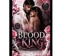 BLOOD KING: She Was His Greatest Weakness. He Became Her Deadliest Revenge.