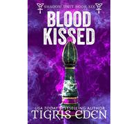 Blood Kissed Shadow Unit, #6 - Tigris Eden - Tigris Eden - ebook (ePub) - Livre