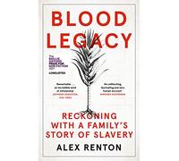 Blood Legacy: Reckoning With a Family's Story of Slavery