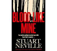 Blood Like Mine: The book everyone is devouring. 'Neville might well be Stephen King's rightful heir' (Will Dean)