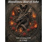 Blood Lines Rise of Ashe - B. P. Wolf - Spyritwulf - ebook (ePub) - Livre