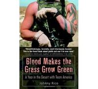 Blood Makes the Grass Grow Green Johnny Rico (Auteur)