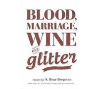Blood Marriage Wine Glitter by S. Bear Bergman S Bear Bergman (Auteur)