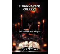 Blood Master Current: Advanced Blood Magick