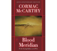 Cormac McCarthy – Blood Meridian: Or the Evening Redness in the West – Roman – Relié