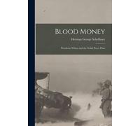 Blood Money: Woodrow Wilson And The Nobel Peace Prize