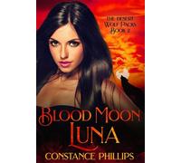 Blood Moon Luna The Desert Wolf Packs, #2 - Constance Phillips - Constance Phillips Press - ebook (ePub) - Livre