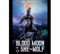 Blood Moon Of The She-Wolf