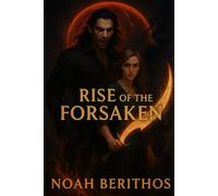 Blood Moon: Rise of the Foresaken: The Forsaken Bloodline Book II