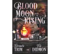 Blood Moon Rising: Paranormal Women's Fiction: Supernatural Midlife Moonlighter