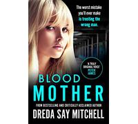 Blood Mother: A gritty read - you'll be hooked (Flesh and Blood Series Book Two)