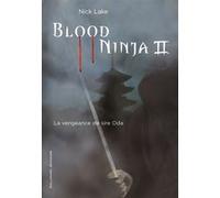 Nick Lake – Blood Ninja: La vengeance de sire Oda – Trad. Philippe Giraudon – Broché – Gallimard