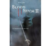 Blood Ninja Tome 2 - La Vengeance De Sire Oda