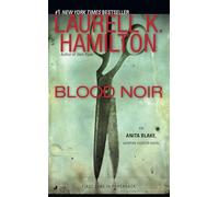 Blood Noir: An Anita Blake, Vampire Hunter Novel