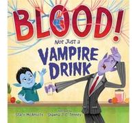 Blood Not Just a Vampire Drink by Stacy McAnulty Stacy McAnulty (Auteur)