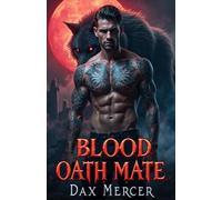 Blood Oath Mate: Dark MM Mafia Werewolf Shifter Romance