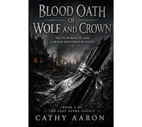 Blood Oath of Wolf and Crown: Truth Buried in Ash. A Realm Restored by Oath.