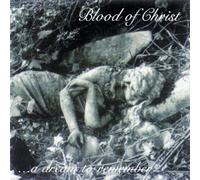Blood of Christ - A Dream to Remember [Import]