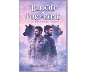 BLOOD OF FUR AND BONE: A Wolf & Bear Shifter Romance