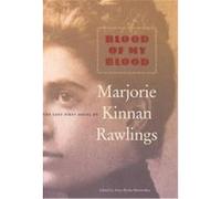Blood of My Blood Anne Blythe Meriwether, Marjorie Kinnan Rawlings (Auteur)