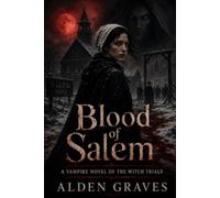 Blood of Salem: A Vampire Novel of the Witch Trials