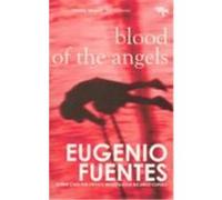 Blood of the Angels Fuentes, Eugenio (Auteur)