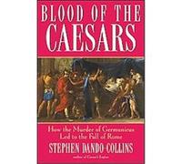 Blood of the Caesars Stephen Dando-Collins (Auteur)