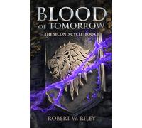 Blood of Tomorrow: The Second Cycle: Book One