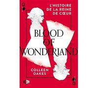Blood of wonderland: L'histoire de la reine de cœur tome 2
