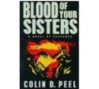 Blood of Your Sisters Colin D. Peel (Auteur)