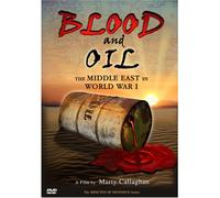 Blood & Oil The Middle East in World War 1