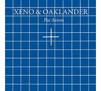 Xeno & Oaklander - par Avion [Import]