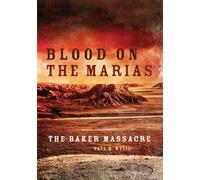 Blood on the Marias: The Baker Massacre – University of Oklahoma Press