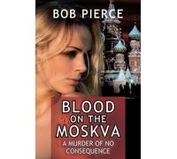 Blood On The Moskva: A Murder Of No Consequence