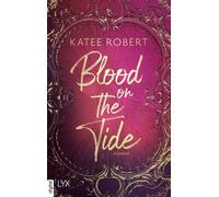 Blood on the Tide - Katee Robert - LYX.digital - ebook (ePub) - Livre