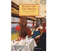 Blood on the Tracks: Railway Mysteries (British Library Crime Classics): 53