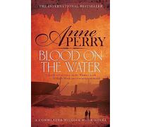Blood on the Water (William Monk Mystery, Book 20): An atmospheric Victorian mystery