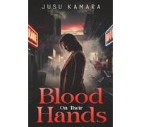 BLOOD ON THEIR HANDS: Unveiling The Darkness Behind Every Choice