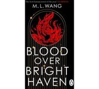 Blood over bright haven M. L. Wang (Auteur)