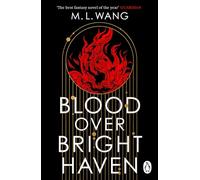 M. L. Wang – Blood over Bright Haven
