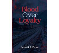 Blood Over Loyalty: A Historical Romance of Love and Betrayal Behind the Iron Curtain