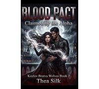 BLOOD PACT: Claimed by the Alpha - A Dark Paranormal Reverse Harem Romance (Kozlov Bratva Wolves Book 2)