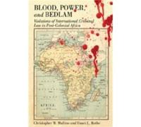 Blood Power and Bedlam by Dawn L. Rothe Christopher W. Mullins, Dawn L. Rothe (Auteur)