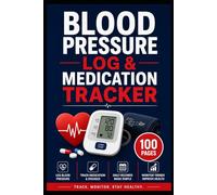 BLOOD PRESSSURE & MEDICATION TRACKER: Daily BP Log with AM & PM Readings, Pulse, Weight & Medication Check | With Doctor Visit Notes, Weekly Averages & Quick Reference | 110 Pages 6×9