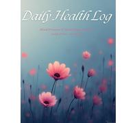 Blood Pressure and Blood Sugar Log Book: Daily Health Vitals Tracker: Large Print 2-in-1 Monitoring Diary for Seniors and Diabetics, 100 Days of Tracking (8.5" x 11")
