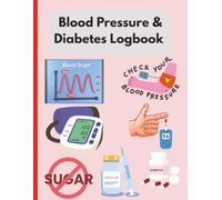 Blood Pressure and Diabetes Logbook: Daily Blood Sugar, Insulin & BP Tracker for Seniors, Women & Men | Glucose Monitoring, Medication, & Vital Signs Record | 8.5 x 11 inch size, 120 pages