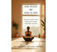 Blood pressure and sugar monitors for home use: 2 in 1 Diabetes and Blood Pressure Log Book ,Daily & Weekly Tracking of Blood Glucose, Pressure Levels & Heart Rate For Diabetic Patients.
