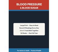 Blood Pressure & Blood Sugar Log Book: Large Print 2-in-1 Tracker - 3 Daily Readings of BP & Glucose for One Full Year