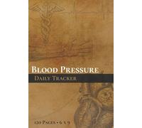 Blood Pressure Daily Tracker: 120 pages | 6 x 9 | Healthy Heart, Healthy Life | Track your blood pressure numbers daily and in a organized way. Peace of mine for every patients and doctors.